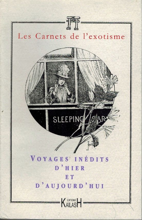 Quella-Villeger Alain, Les Carnets de L'exotisme n°4: Voyages Inédits D'hier et Aujourd'hui