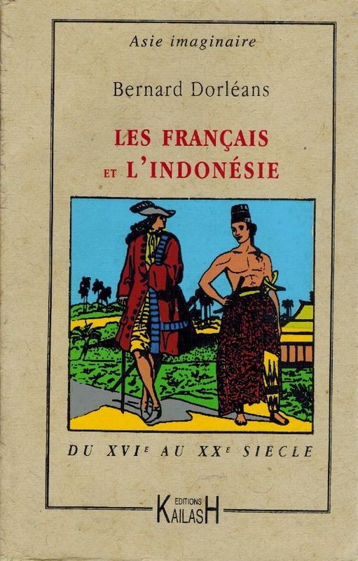 Dorléans Bernard, Les Français et L'Indonésie.