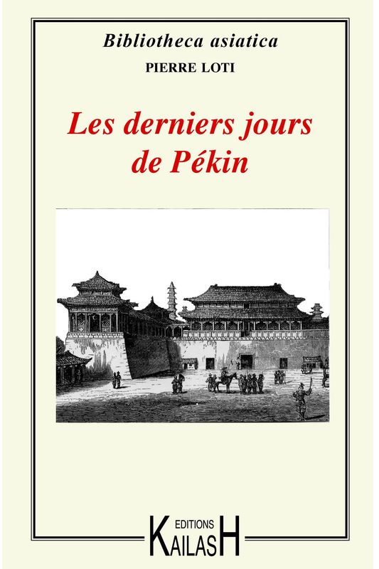 Loti Pierre, Les derniers jours de Pékin.