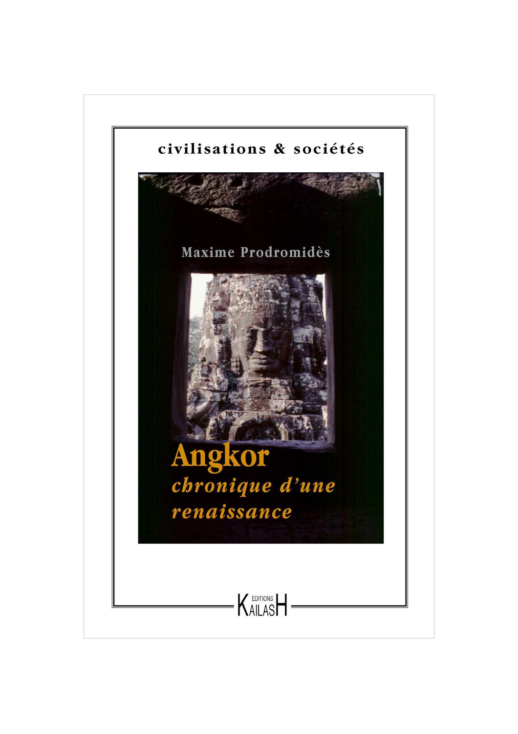 Prodromidès Maxime, Angkor: Chronique d'une renaissance.