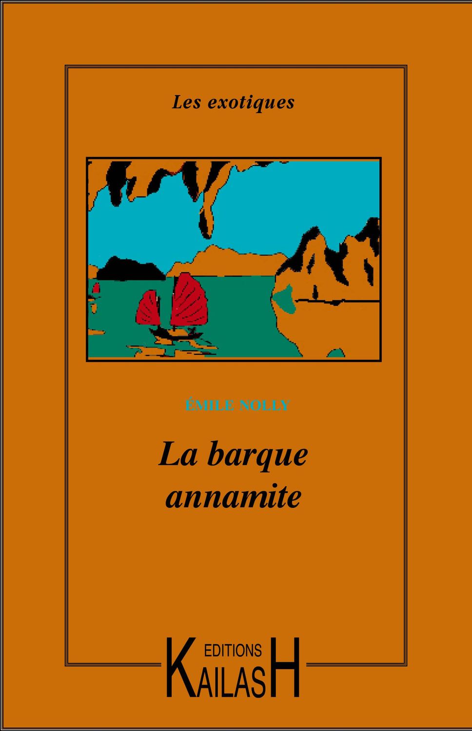 Nolly Emilie, La barque annamite - roman.