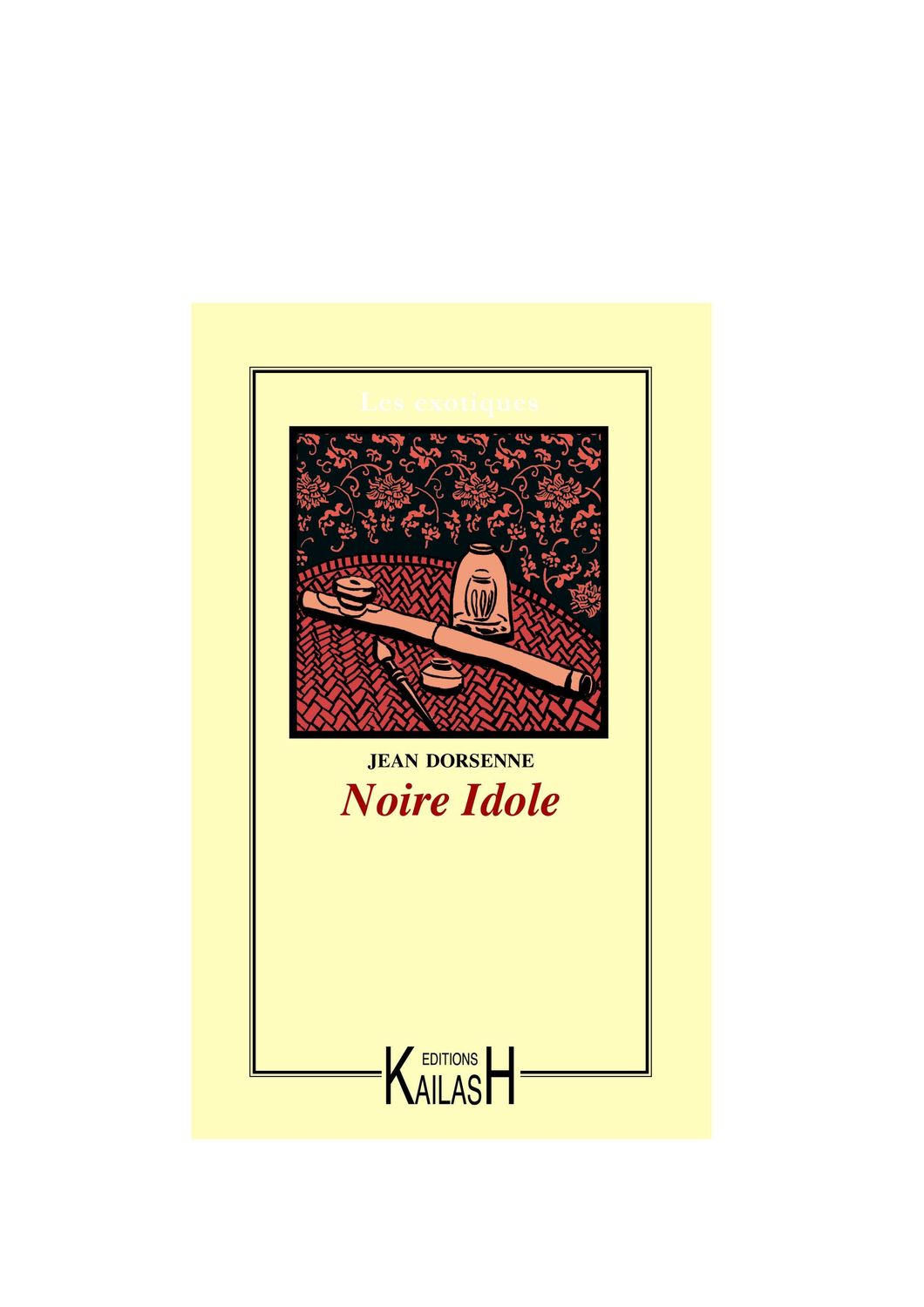 Dorsenne Jean, Noire Idole - essai.