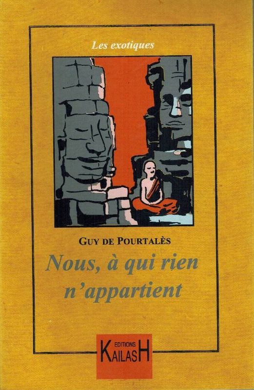 Pourtalès (de) Guy, Nous, à qui rien n'appartient - voyage au pays des khmers.