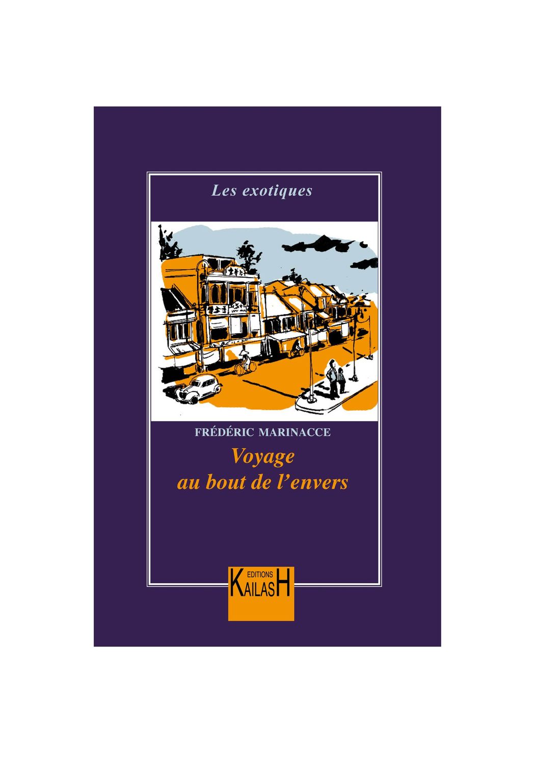Marinacee Frédéric, Voyage au bout de l'envers - roman.