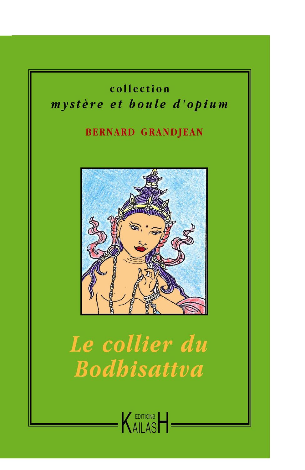 Grandjean Bernad, Le collier du Bodhisattva - roman.