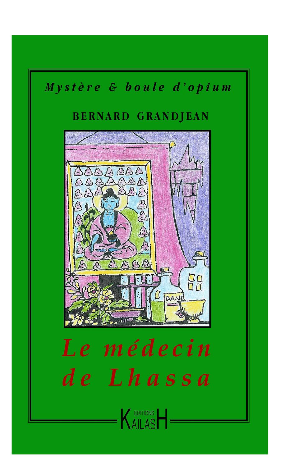 Grandjean Bernard, Le médecin de Lhassa.