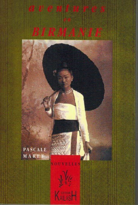 Maret Pascal, Aventures en Birmanie.
