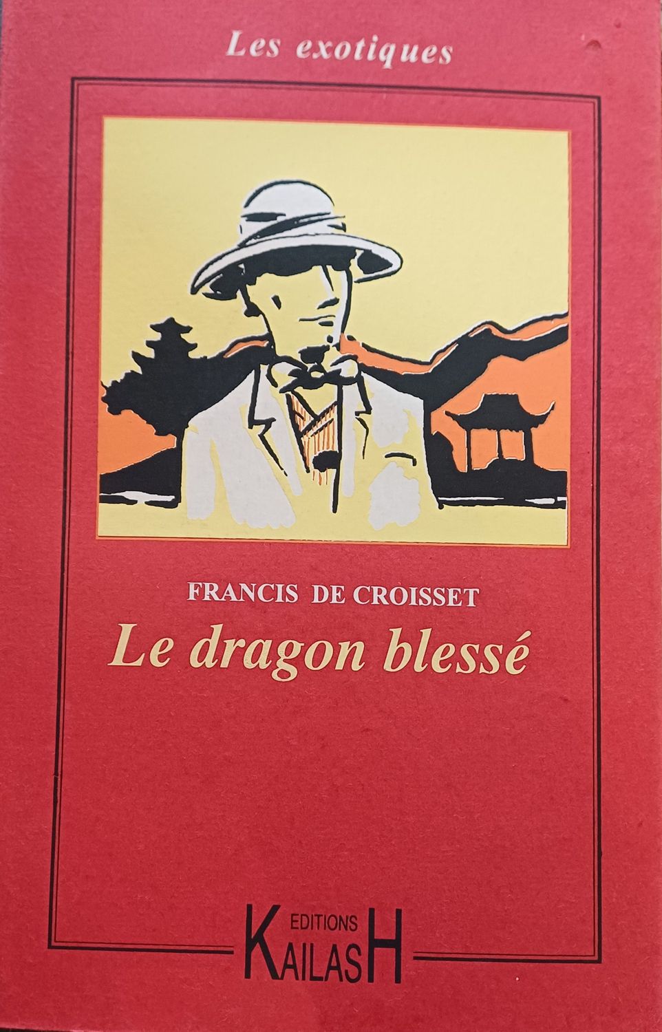 Croisset (de) Francis, Le dragon blessé.