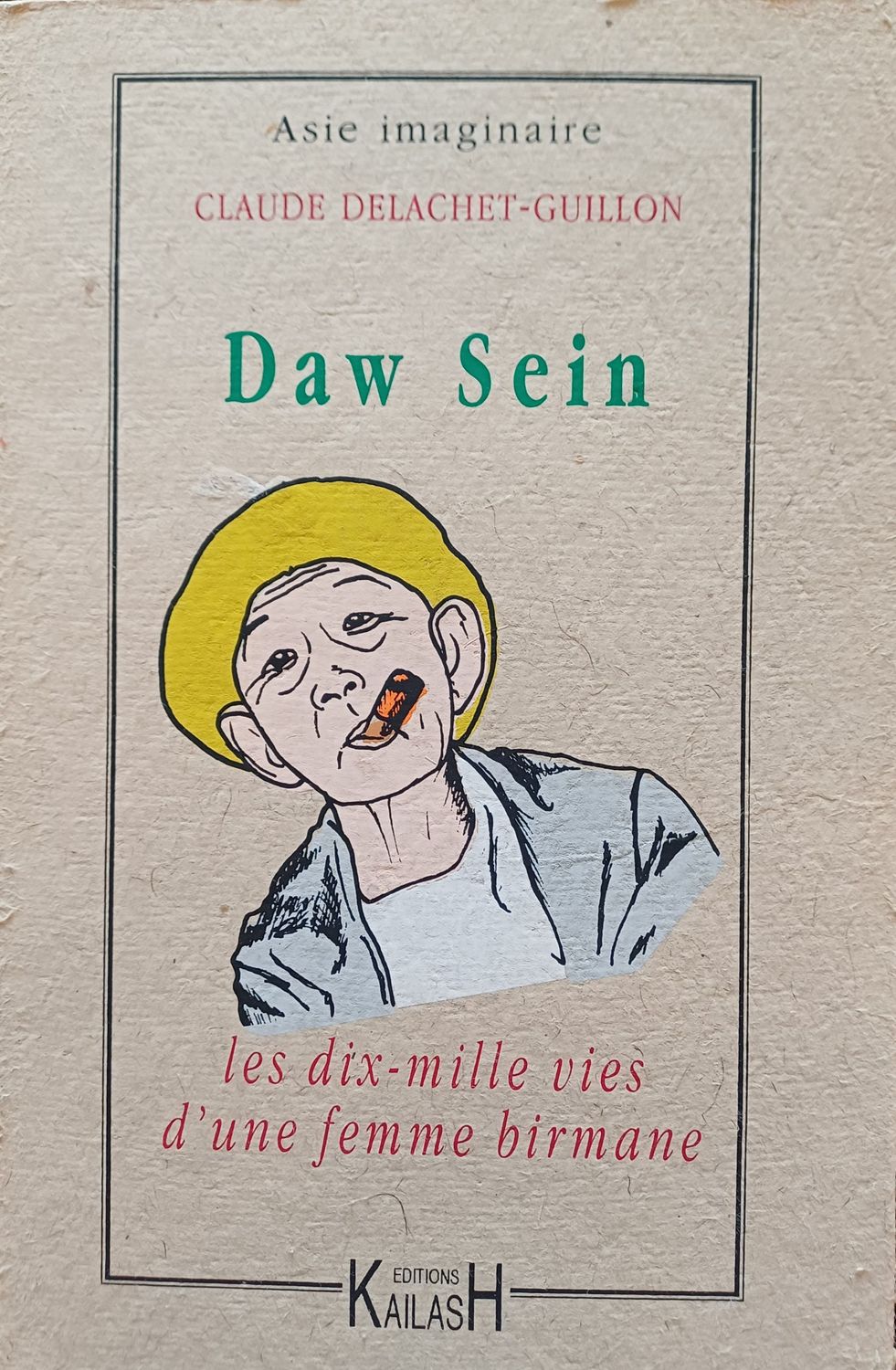 Delachet Guillon Claude, Daw Sein : Les dix mille vies d'une femme birmane.