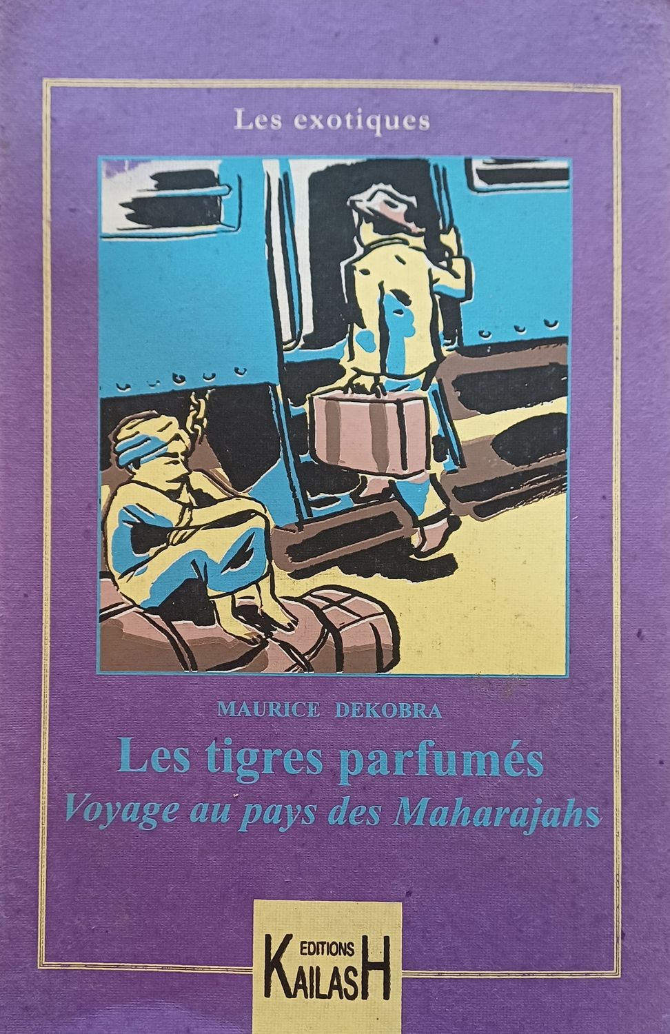 Dekobra Maurice, Les tigres parfumés : aventures au pays des maharajahs.