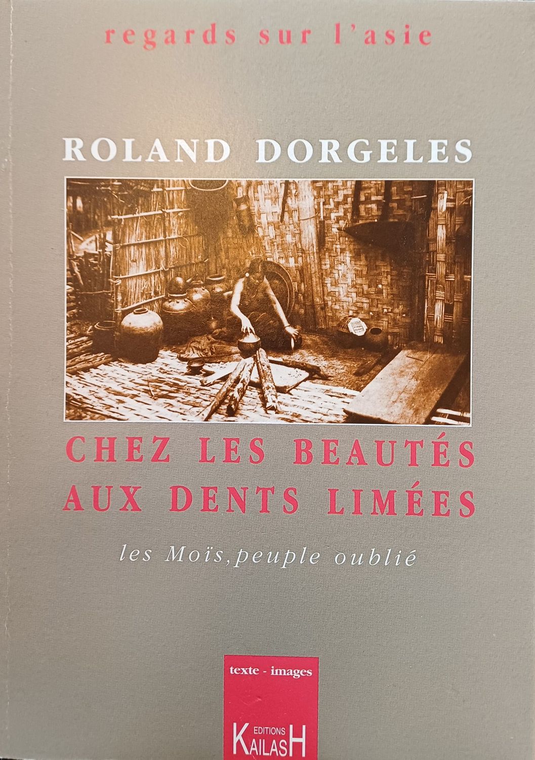 Dorgelès Roland, Chez les beautés aux dents limées : les MoÏs, peuple oublié.