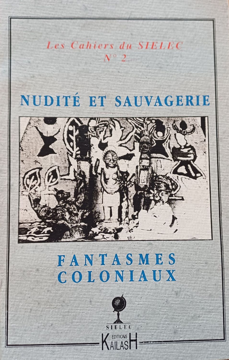 Durand Jean-François, Les cahiers du SIELEC n°2 : Nudité et sauvagerie, Fantasmes coloniaux.