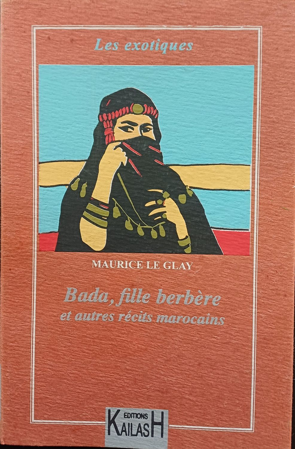 Le Glay Maurice, Badda, fille berbère et autres récits marocains.