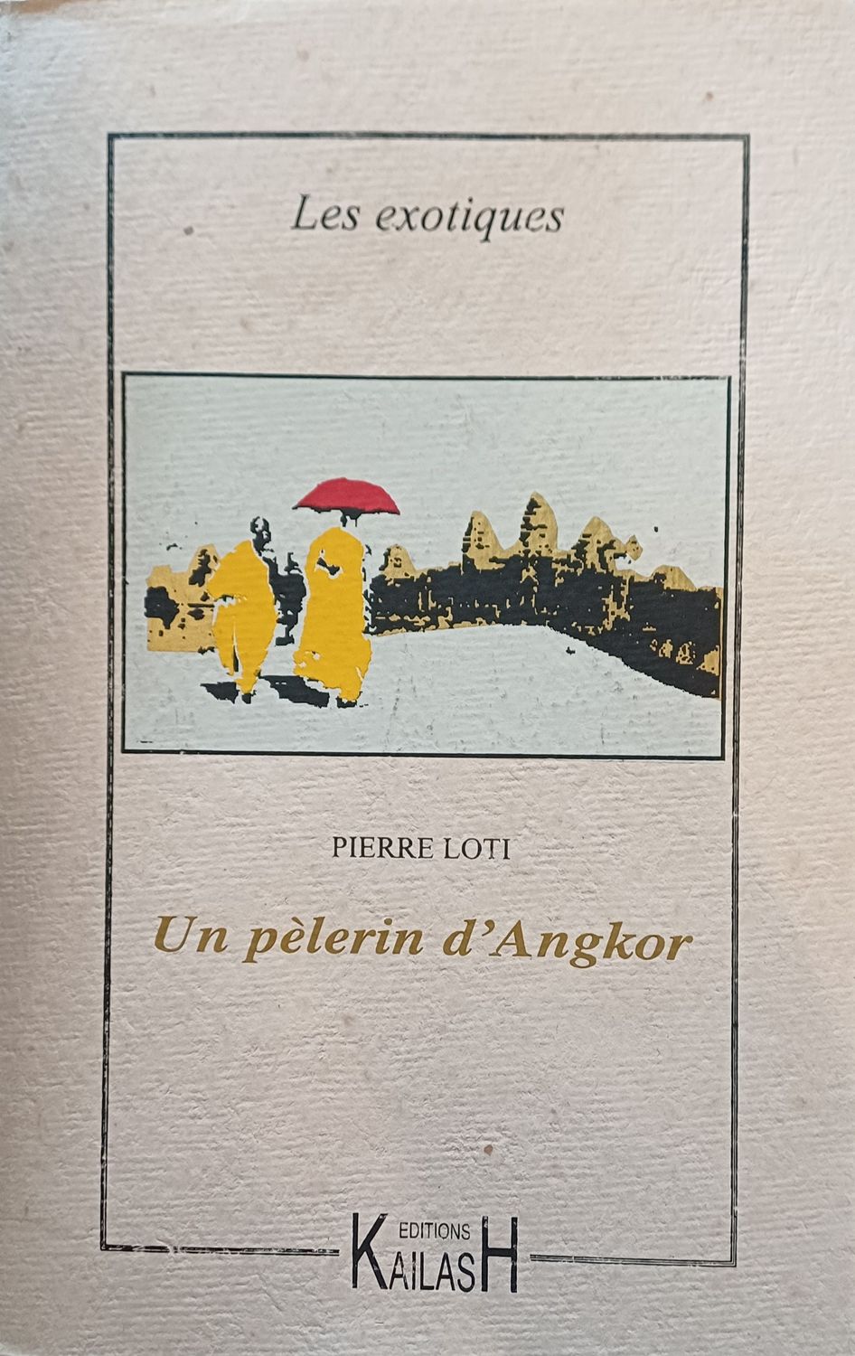 Loti Pierre, Un pélerin d'Angkor.