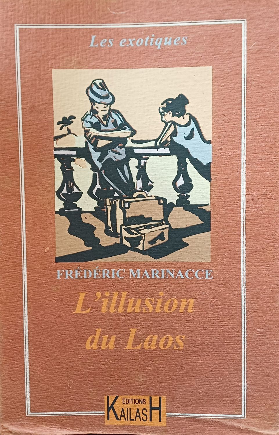 Marinacce Frédéric, L'illusion du Laos - roman.