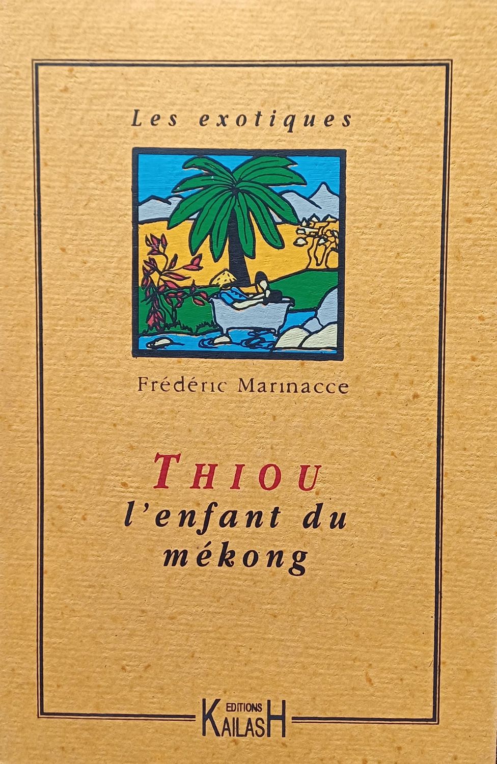 Marinacce Frédéric, Thiou l'enfant du Mékong.