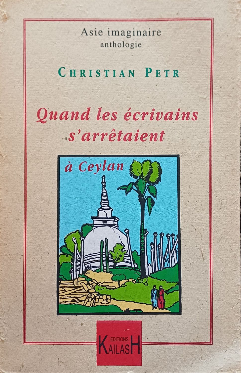 Petr Christian, Quand les écrivains s'arrêtaient à Ceylan - 1885 - 1929.