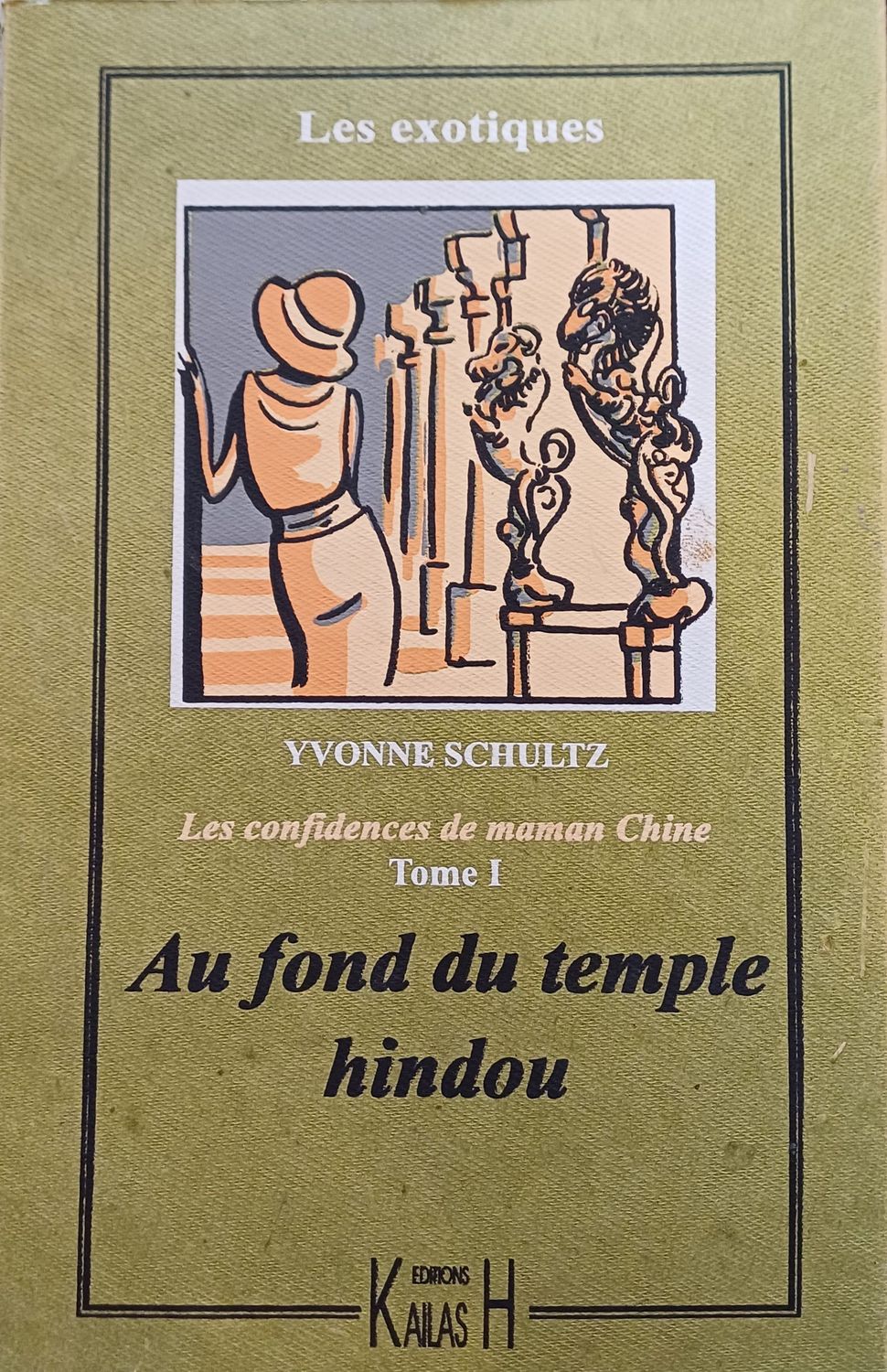 Schultz Yvonne, Les récits des maman chine, au fond du temple hindou, vol.1