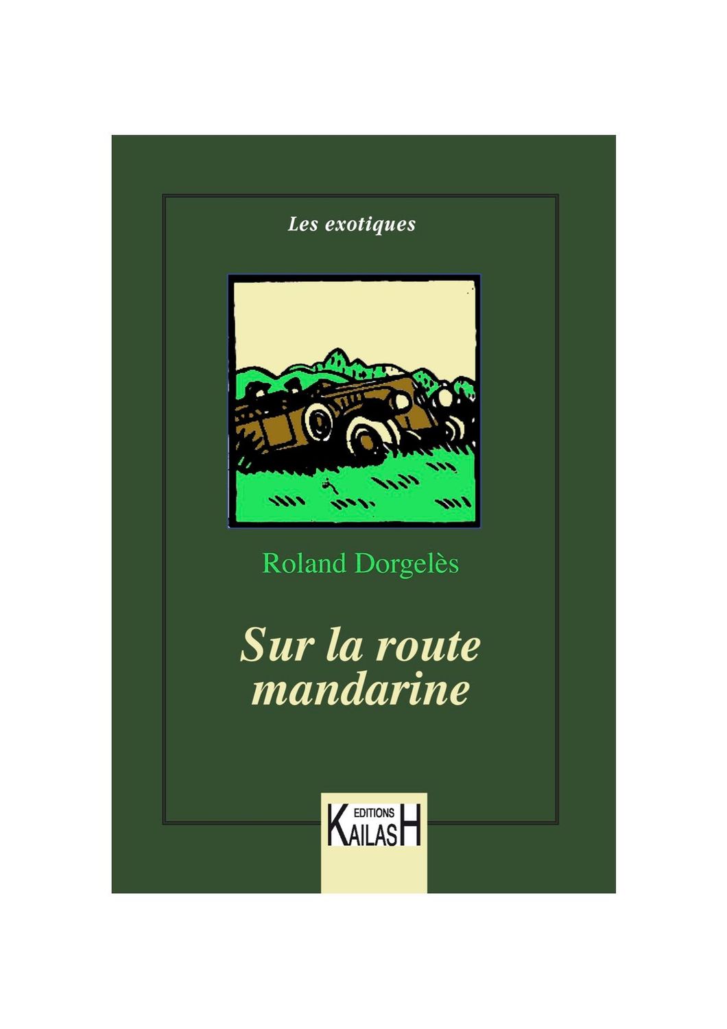 Dorgeles Roland, Sur la route mandarine (3ème édition 2018)