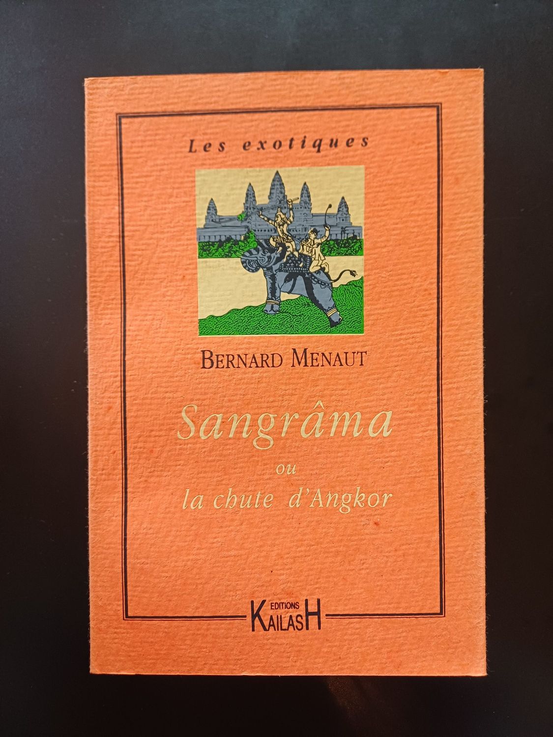 Menaut Bernard, Sangrâma ou La chute d'Angkor.