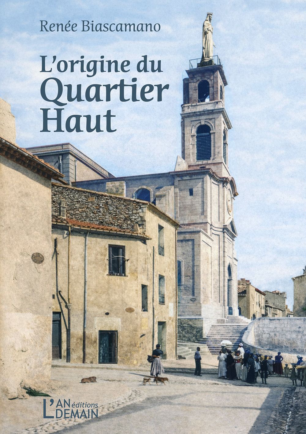 L’origine du Quartier Haut L’origine du Quartier Haut