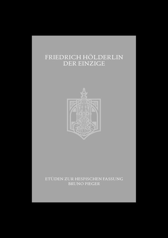 Bruno Pieger - Friedrich Hölderlin (Der Einzige)