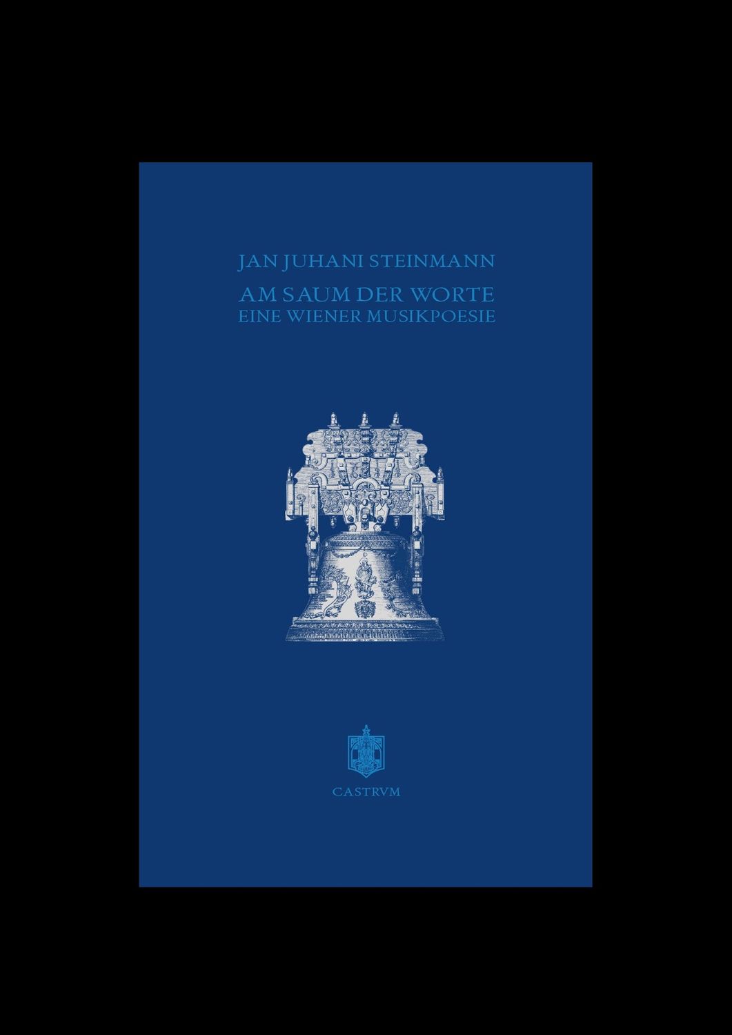 Jan Juhani Steinmann - Am Saum der Worte