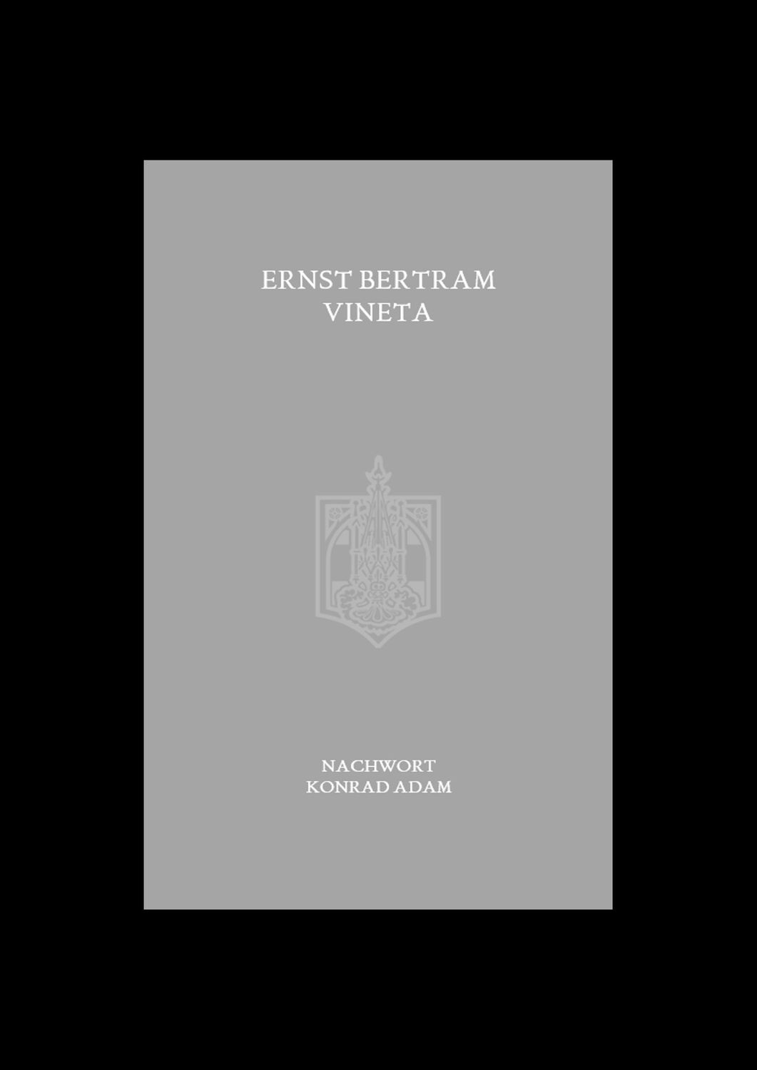 Konrad Adam - Ernst Bertram (Vineta)