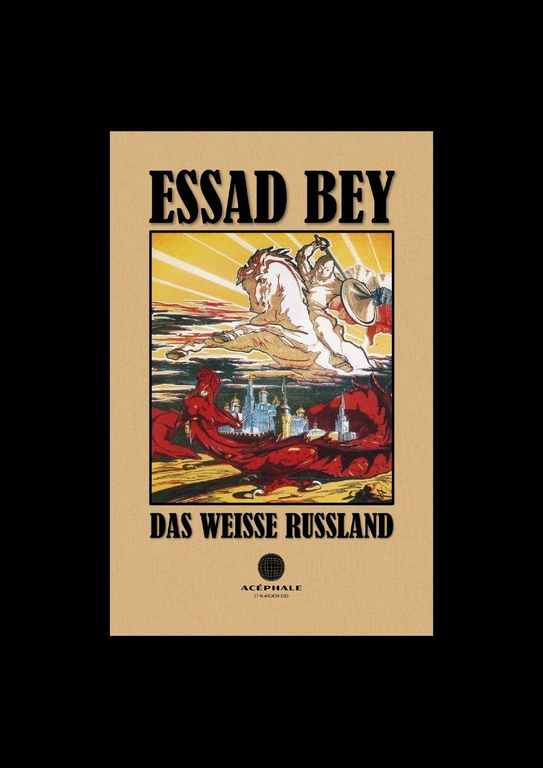 Essad Bey - Das weisse Russland