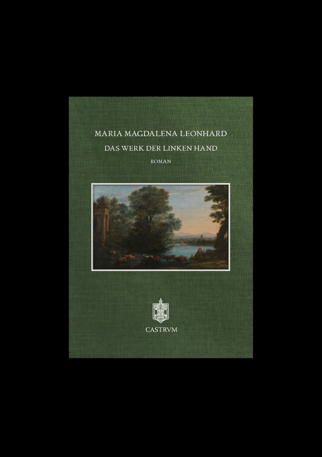 Maria Magdalena Leonhard - Das Werk der linken Hand