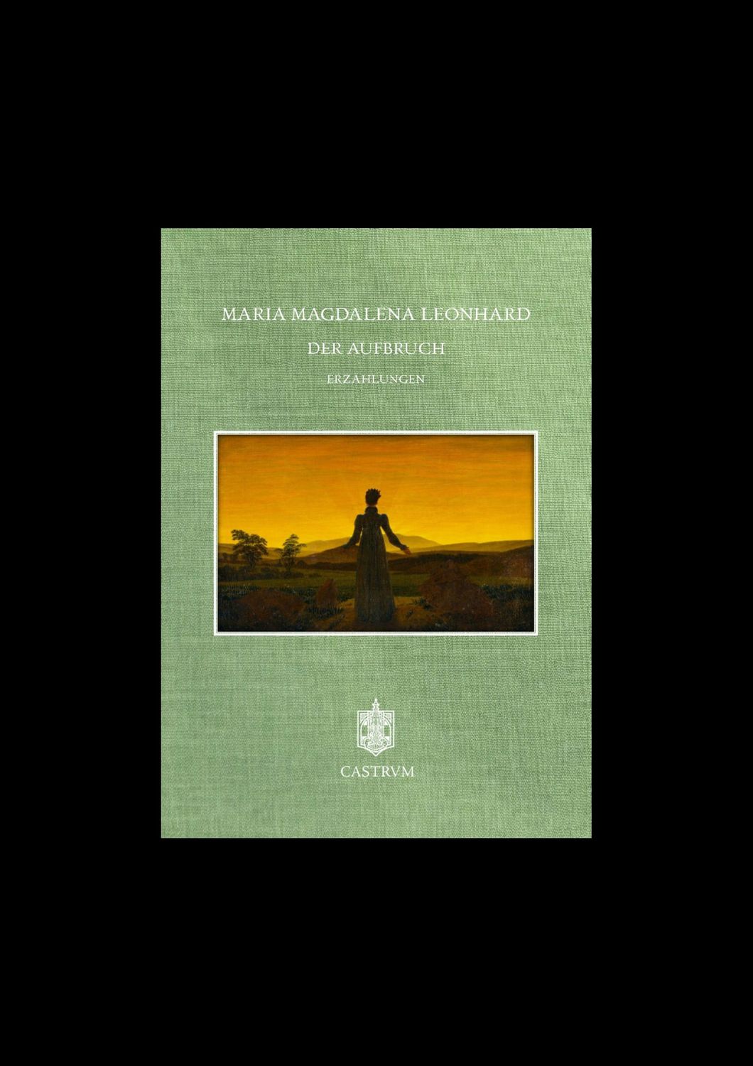 Maria Magdalena Leonhard - Der Aufbruch