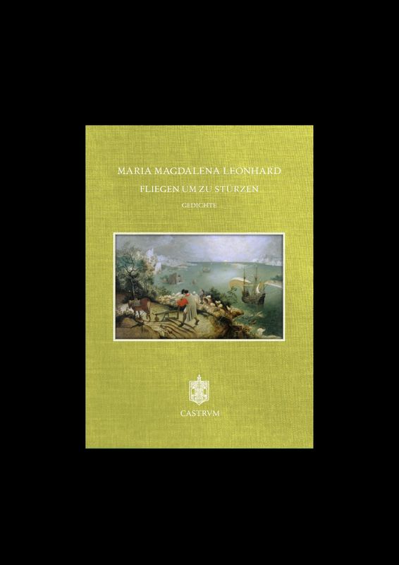 Maria Magdalena Leonhard - Fliegen um zu stürzen