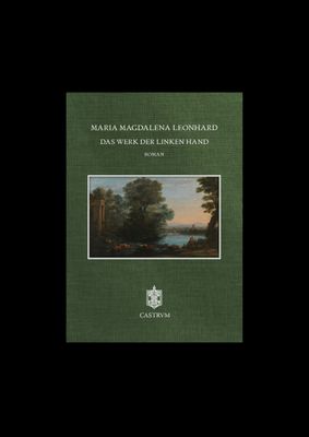 Maria Magdalena Leonhard - Das Werk der linken Hand