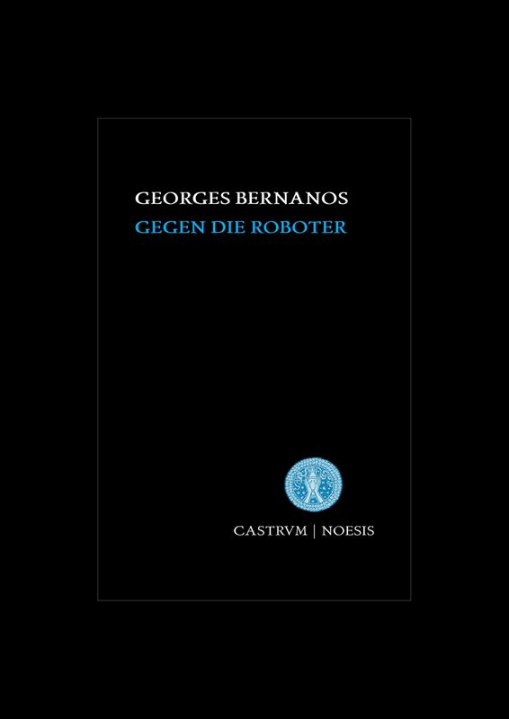 Jacques Bernanos - Gegen die Roboter