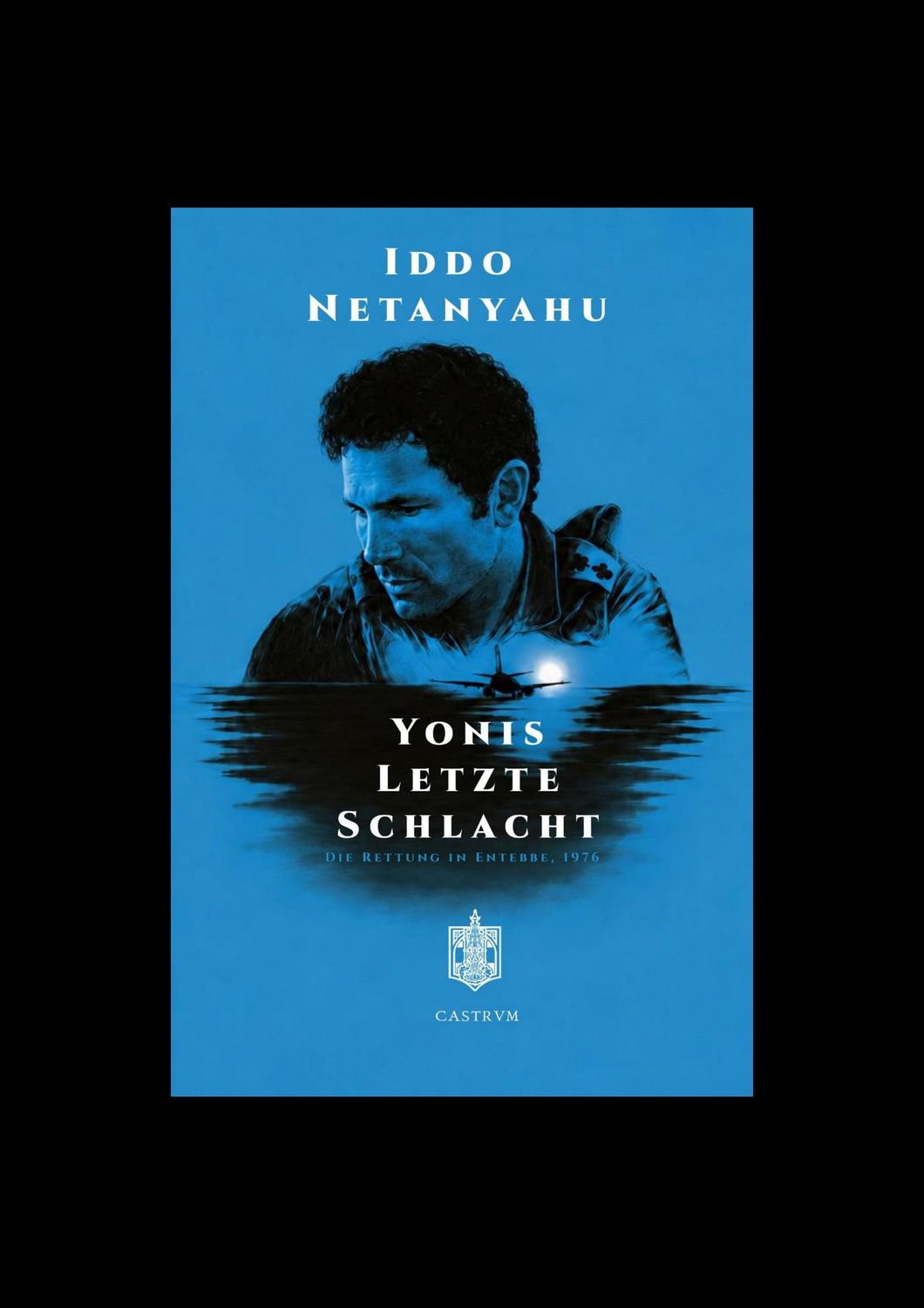 Iddo Netanyahu - Yonis letzte Schlacht