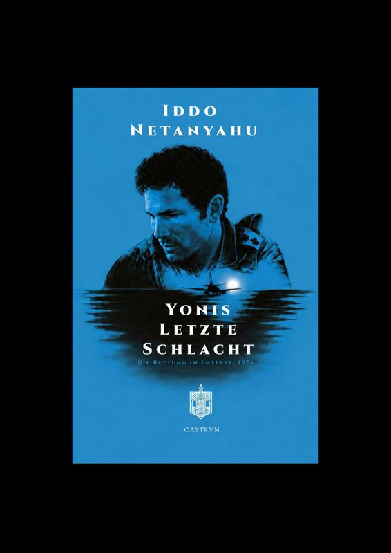 Iddo Netanyahu - Yonis letzte Schlacht Iddo Netanyahu - Yonis letzte Schlacht
