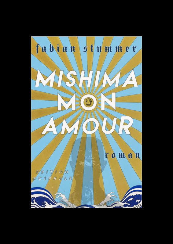 Fabian Stummer - Mishima mon Amour Fabian Stummer - Mishima mon Amour