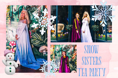 Princess Afternoon Tea With The Snow Sisters Sunday February 13th At 1pm  £10 deposit 