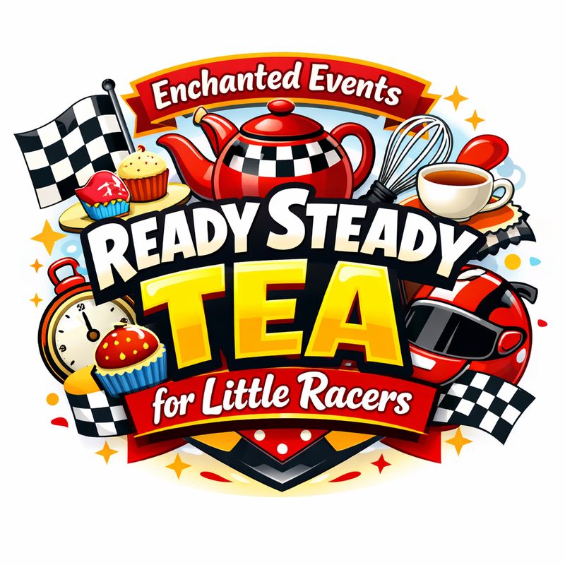 READY, STEADY… TEA! For Little Racers