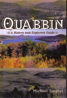 Quabbin: A History and Explorer's Guide Quabbin: A History and Explorer's Guide