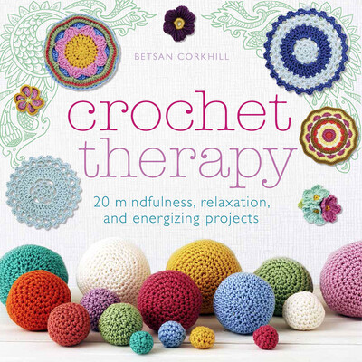 Crochet Therapy Book by Betsan Corkill