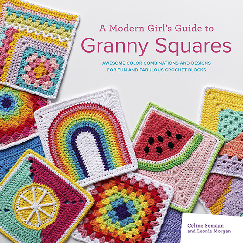 A Modern Girls Guide to Granny Squares Book