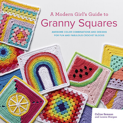 A Modern Girl’s Guide to Granny Squares Book