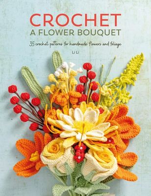 Crochet A Flower Bouquet Book Crochet A Flower Bouquet Book