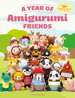 A Year of Amigurumi Friends Book A Year of Amigurumi Friends Book