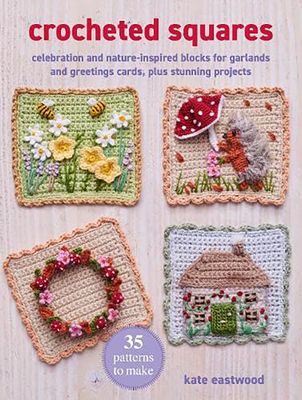 Crocheted Squares: 35 Patterns to Make Book Crocheted Squares: 35 Patterns to Make Book