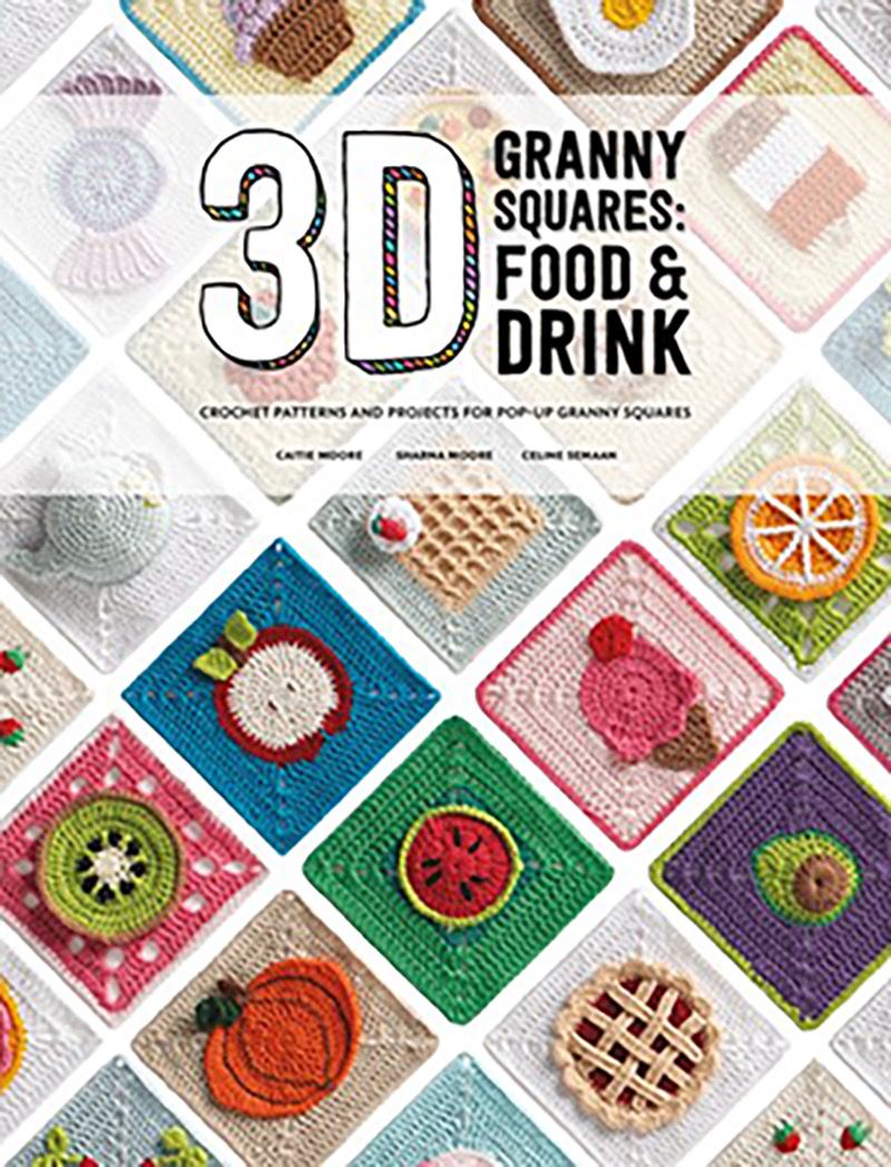 3D Granny Squares: Food and Drink Book
