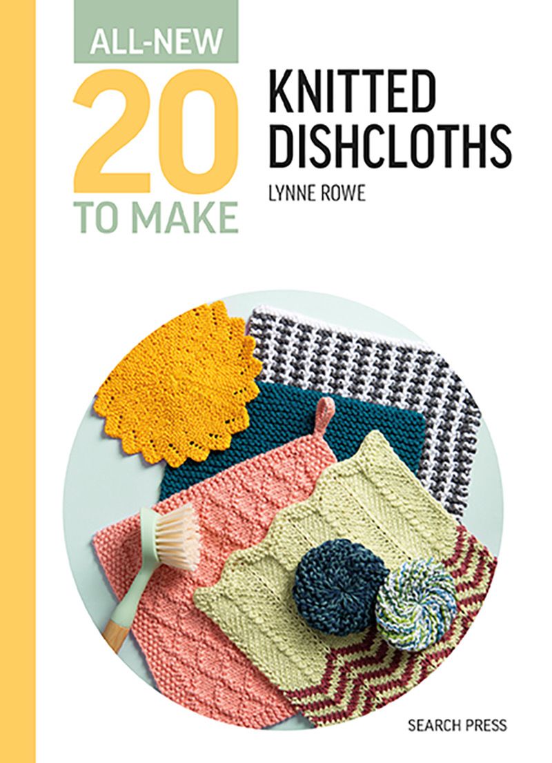 All-New Twenty to Make: Knitted Dishcloths Book All-New Twenty to Make: Knitted Dishcloths Book