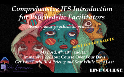 Comprehensive IFS Introduction for Psychedelic Facilitators - May 2024 Cohort