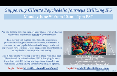 Supporting Client's Psychedelic Journeys Utilizing IFS -- June 9th (Sliding Scale: $70 - $40)
